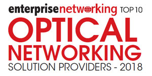 Top 10 Optical Networking Solutions Providers - 2018