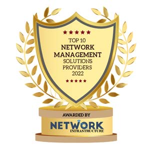 Top 10 Network Management Solutions Companies - 2022 