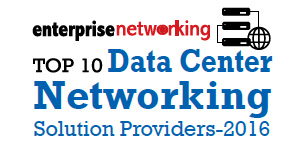Top 10 Data Center Networking Solution Providers 2016